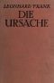 [Gutenberg 46928] • Die Ursache: Erzählung